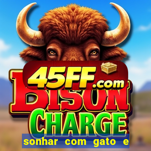 sonhar com gato e cachorro jogo do bicho
